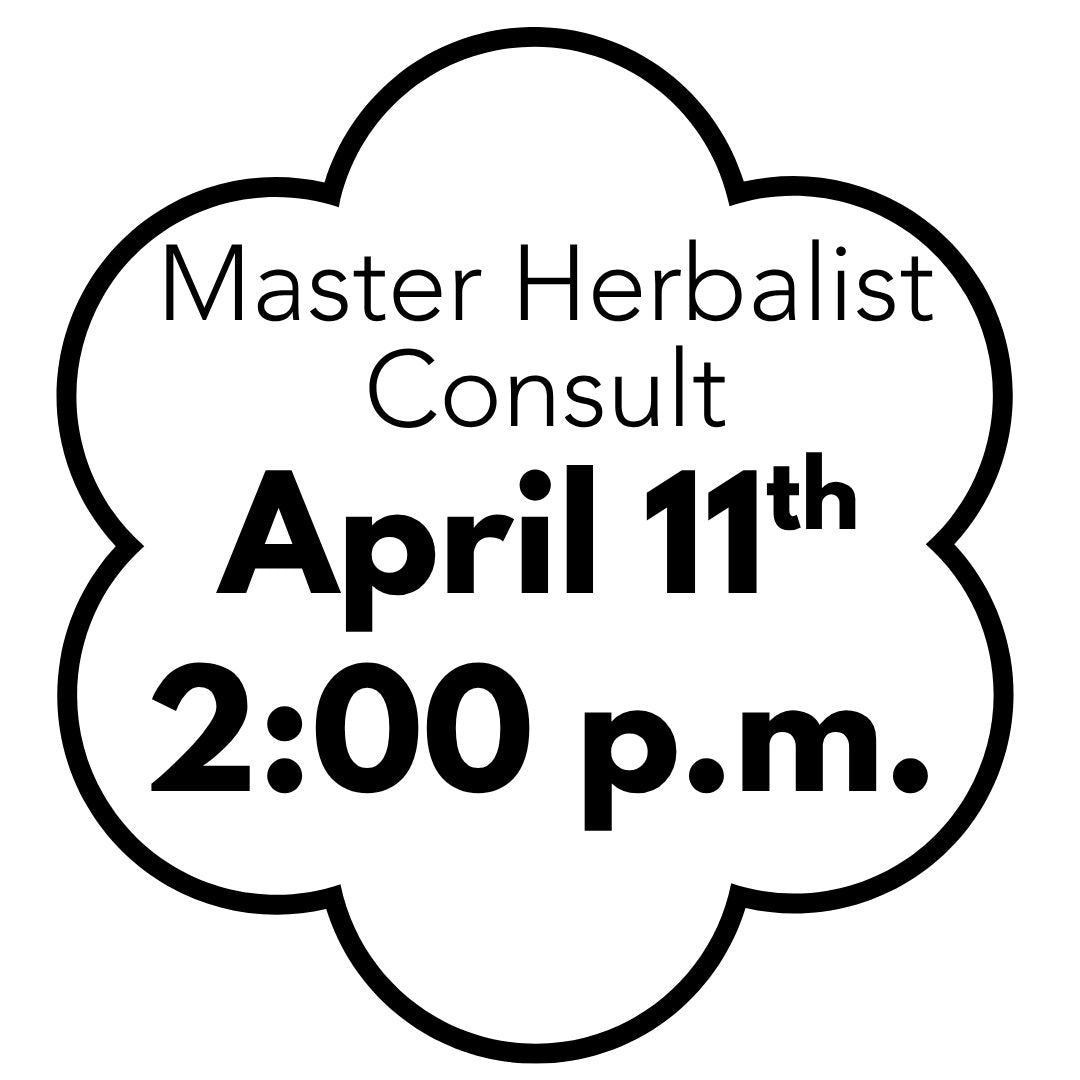 Master Herbalist Consult - April 11th 2:00 p.m.